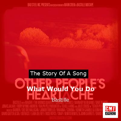 What Would You Do – Bastille