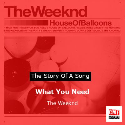 final cover What You Need The Weeknd