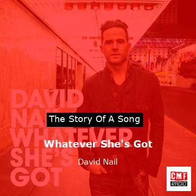 Whatever She’s Got – David Nail