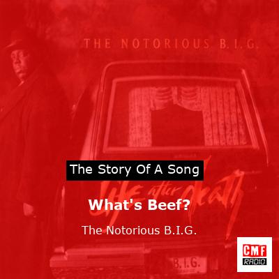 What’s Beef? – The Notorious B.I.G.