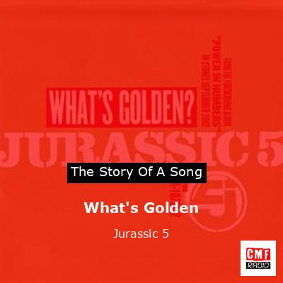 What’s Golden – Jurassic 5