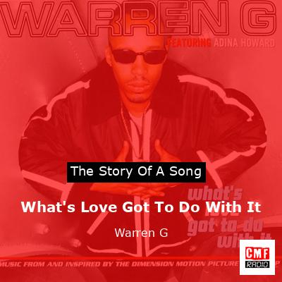 What’s Love Got To Do With It – Warren G