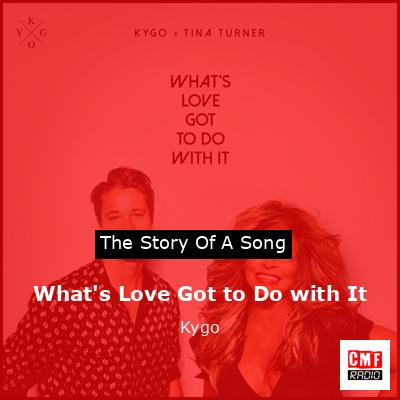 What’s Love Got to Do with It – Kygo