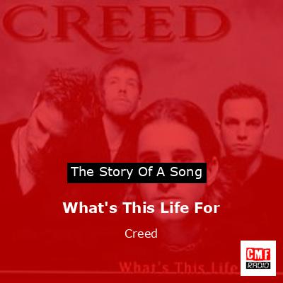 What’s This Life For – Creed