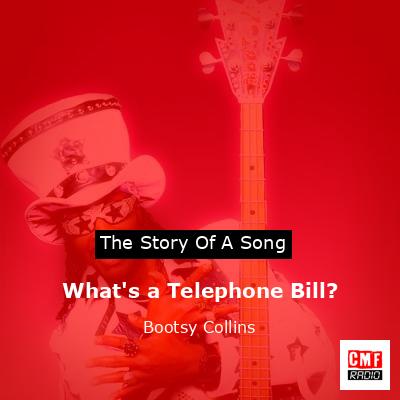 What’s a Telephone Bill? – Bootsy Collins