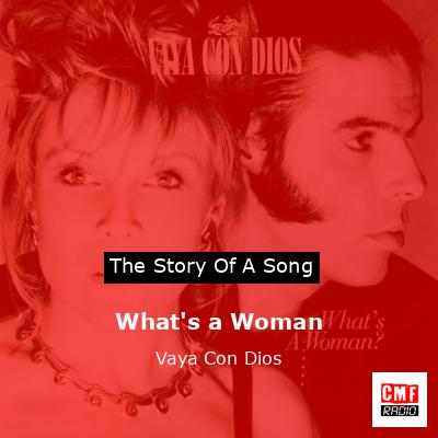 WHAT'S A WOMAN (TRADUÇÃO) - Vaya Con Dios 