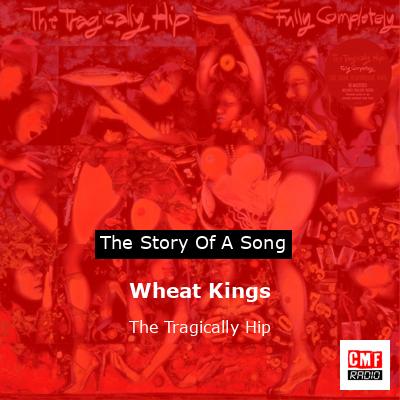 final cover Wheat Kings The Tragically Hip