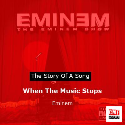 When The Music Stops – Eminem