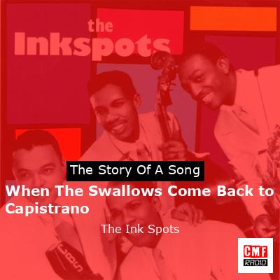 final cover When The Swallows Come Back to Capistrano The Ink Spots