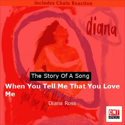 When You Tell Me That You Love Me – Diana Ross