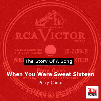 When You Were Sweet Sixteen – Perry Como