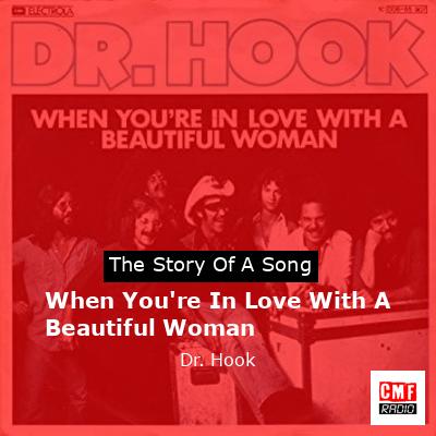 When You’re In Love With A Beautiful Woman – Dr. Hook
