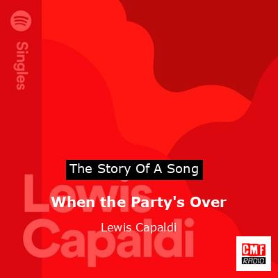 When the Party’s Over – Lewis Capaldi