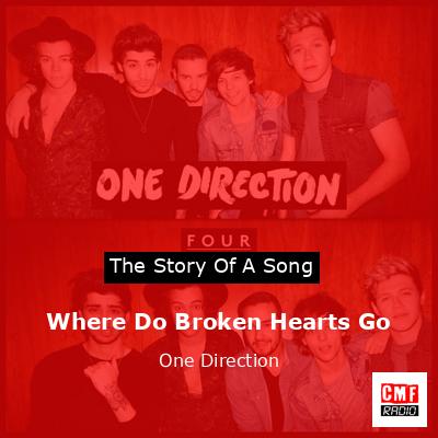 Where Do Broken Hearts Go – One Direction