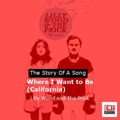 Where I Want to Be (California) – Lilly Wood and The Prick
