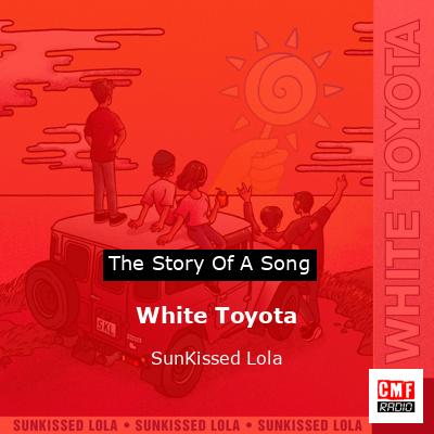 White Toyota – SunKissed Lola