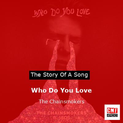 final cover Who Do You Love The Chainsmokers