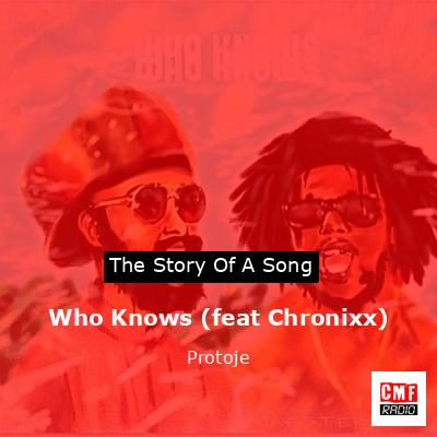Who Knows (feat Chronixx) – Protoje