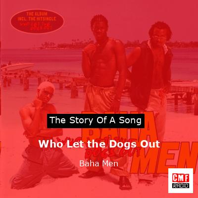 Who Let the Dogs Out – Baha Men