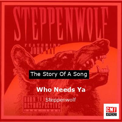 Who Needs Ya – Steppenwolf