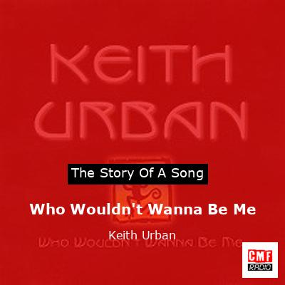 final cover Who Wouldnt Wanna Be Me Keith Urban