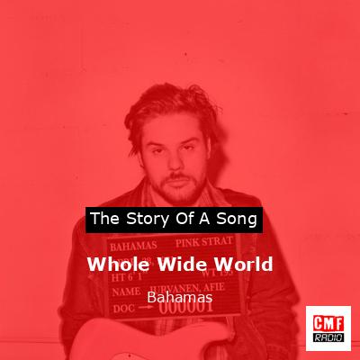 Whole Wide World – Bahamas