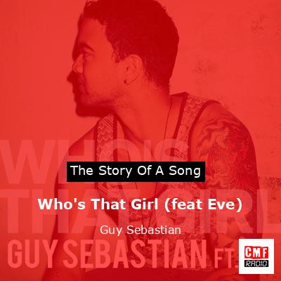 Who’s That Girl (feat Eve) – Guy Sebastian