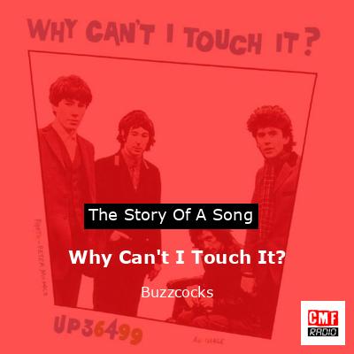 Why Can’t I Touch It? – Buzzcocks