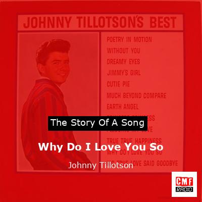 Why Do I Love You So – Johnny Tillotson