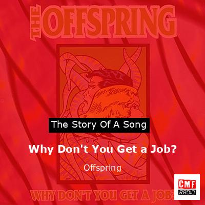 Why Don’t You Get a Job? – Offspring