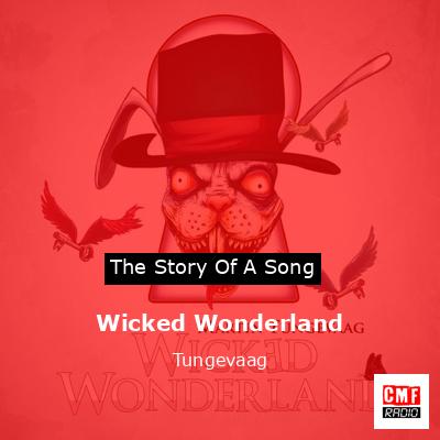 Wicked Wonderland – Tungevaag