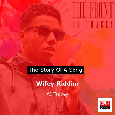 Wifey Riddim – AJ Tracey