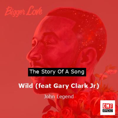 final cover Wild feat Gary Clark Jr John Legend