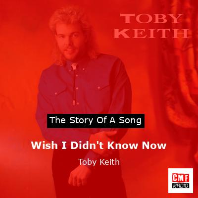 final cover Wish I Didnt Know Now Toby Keith