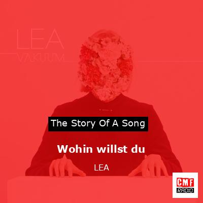 Wohin willst du – LEA