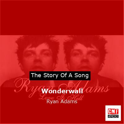 Wonderwall – Ryan Adams
