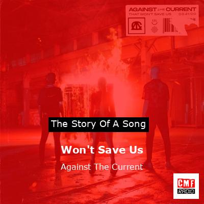 Won’t Save Us – Against The Current