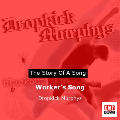 Worker’s Song – Dropkick Murphys