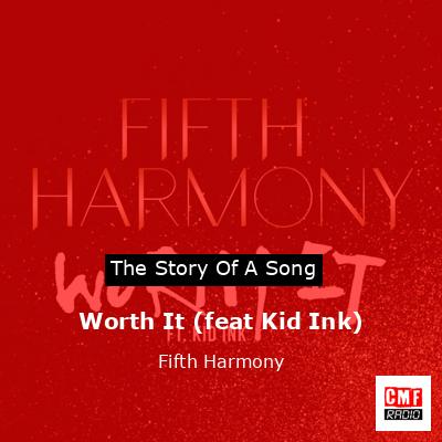 Worth It (feat Kid Ink) – Fifth Harmony