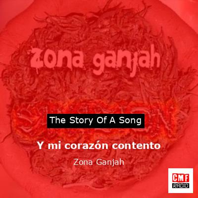 Y mi corazón contento – Zona Ganjah