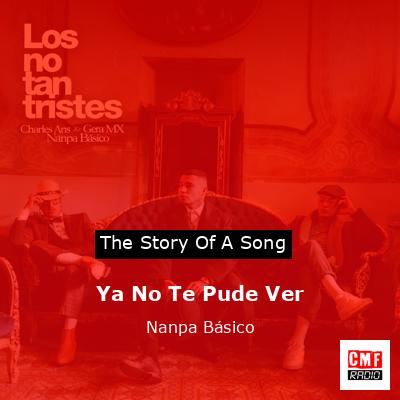 Ya No Te Pude Ver – Nanpa Básico