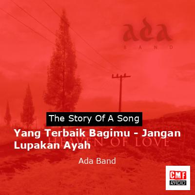 Yang Terbaik Bagimu – Jangan Lupakan Ayah – Ada Band
