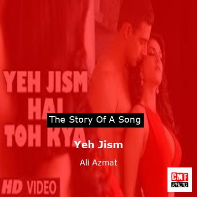 Yeh Jism – Ali Azmat