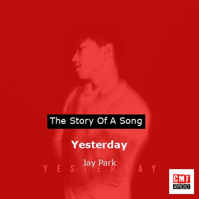 Yesterday – Jay Park