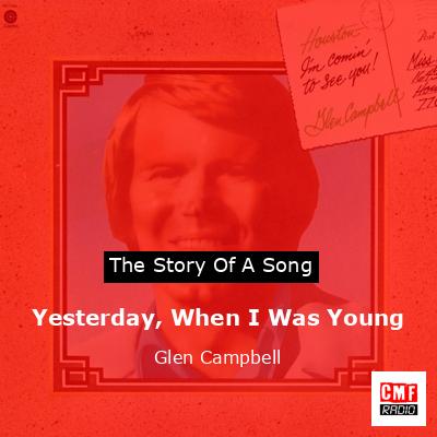 Yesterday, When I Was Young – Glen Campbell