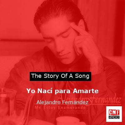 final cover Yo Naci para Amarte Alejandro Fernandez