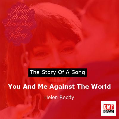 You And Me Against The World – Helen Reddy