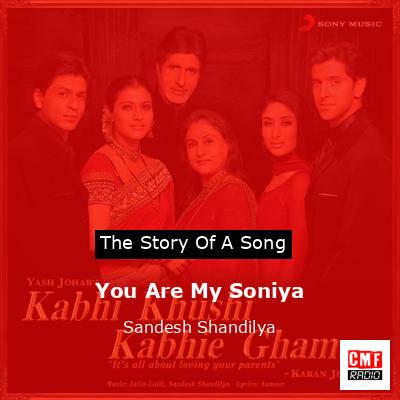 You Are My Soniya – Sandesh Shandilya