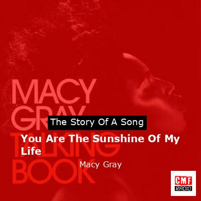 You Are The Sunshine Of My Life – Macy Gray