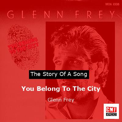 You Belong To The City – Glenn Frey